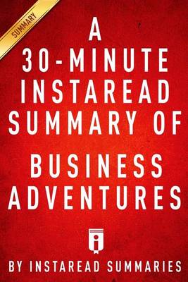 Book cover for A 30-Minute Instaread Summary of Business Adventures -