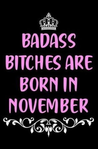 Cover of Badass Bitches are Born in November