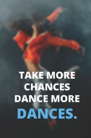 Cover of Take More Chances Dance More Dances