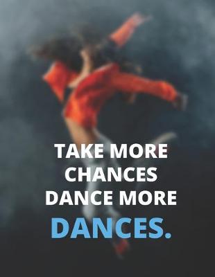 Book cover for Take More Chances Dance More Dances