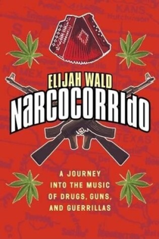 Cover of Narcocorrido Ballads of the Gallant Drug