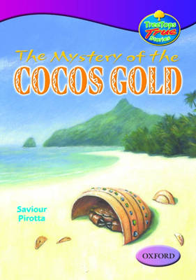 Book cover for Oxford Reading Tree: Levels 10-12: Treetops True Stories: the Mystery of the Cocos Gold