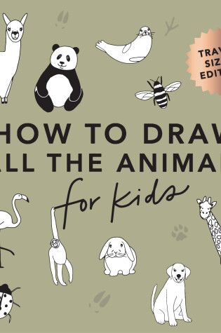 Cover of All the Animals: How to Draw Books for Kids with Dogs, Cats, Lions, Dolphins, and More (Mini)