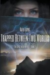 Book cover for Trapped Between Two Worlds