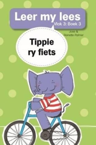 Cover of Leer my lees (Vlak 3 Boek 3): Tippie ry fiets