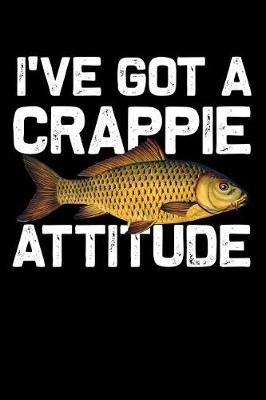 Book cover for I've got a crappie attitude