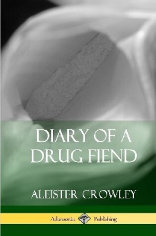 Cover of Diary of a Drug Fiend (Hardcover)
