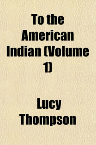 Cover of To the American Indian (Volume 1)