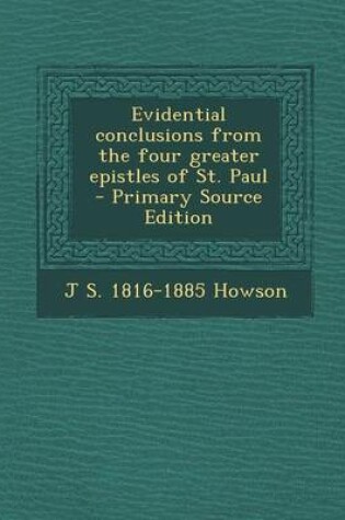 Cover of Evidential Conclusions from the Four Greater Epistles of St. Paul - Primary Source Edition