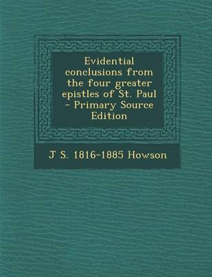 Book cover for Evidential Conclusions from the Four Greater Epistles of St. Paul - Primary Source Edition