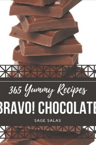 Cover of Bravo! 365 Yummy Chocolate Recipes