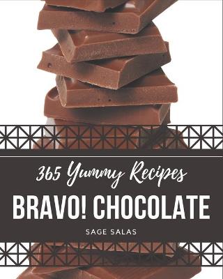 Book cover for Bravo! 365 Yummy Chocolate Recipes
