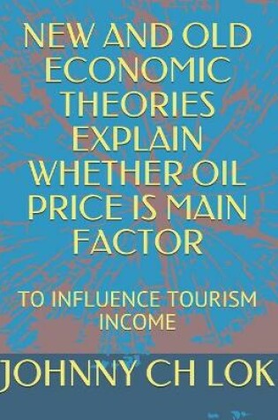 Cover of New and Old Economic Theories Explain Whether Oil Price Is Main Factor