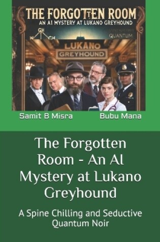 Cover of The Forgotten Room - An AI Mystery at Lukano Greyhound