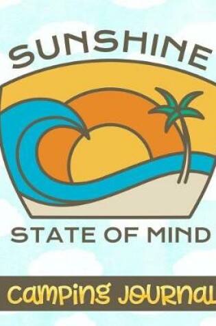 Cover of Sunshine State of Mind - Camping Journal