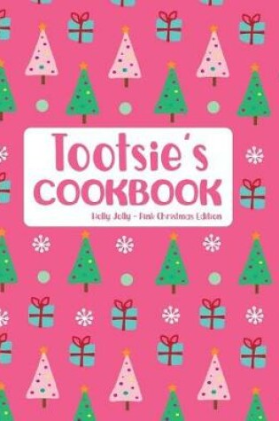 Cover of Tootsie's Cookbook Holly Jolly Pink Christmas Edition