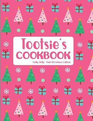 Book cover for Tootsie's Cookbook Holly Jolly Pink Christmas Edition