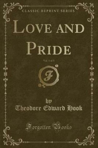 Cover of Love and Pride, Vol. 1 of 3 (Classic Reprint)