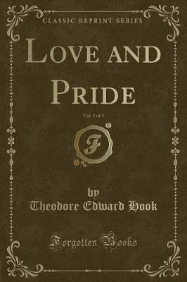 Book cover for Love and Pride, Vol. 1 of 3 (Classic Reprint)