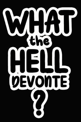 Book cover for What the Hell Devonte?
