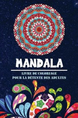 Cover of Mandala livre de coloriage pour la detente des adultes