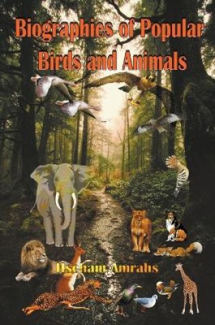 Cover of Biographies of Popular Birds and Animals