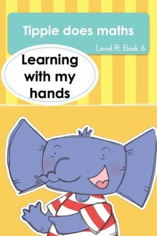 Cover of Tippie does maths (Level R Book 6): Learning with my hands