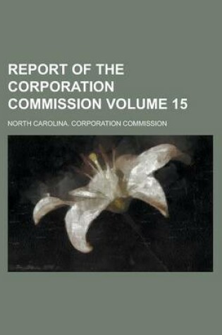 Cover of Report of the Corporation Commission Volume 15