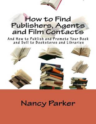 Book cover for How to Find Publishers, Agents and Film Contacts