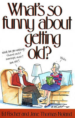 Book cover for What's So Funny about Getting Old?