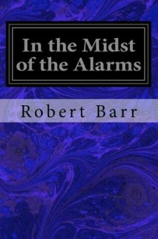 Cover of In the Midst of the Alarms