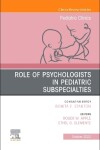 Book cover for Role of Psychologists in Pediatric Subspecialties, an Issue of Pediatric Clinics of North America