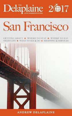 Book cover for San Francisco - The Delaplaine 2017 Long Weekend Guide