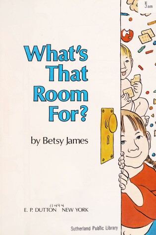 Cover of James Betsy : What'S That Room for? (Hbk)