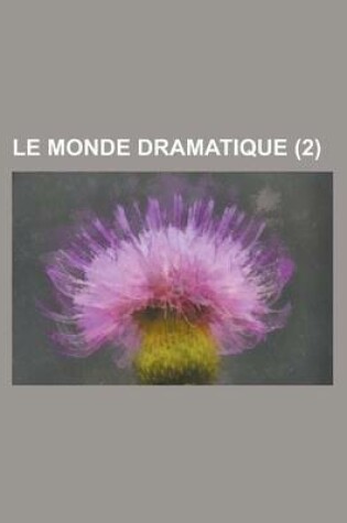 Cover of Le Monde Dramatique (2 )