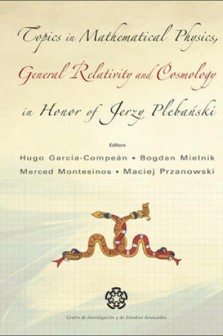 Cover of Topics in Mathematical Physics, General Relativity, and Cosmology in Honor of Jerzy Plebanski