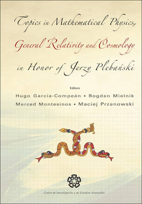 Book cover for Topics in Mathematical Physics, General Relativity, and Cosmology in Honor of Jerzy Plebanski