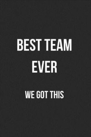 Cover of Best Team Ever We Got This