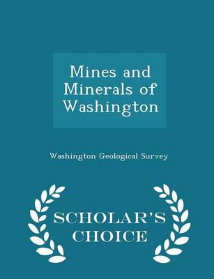 Book cover for Mines and Minerals of Washington - Scholar's Choice Edition