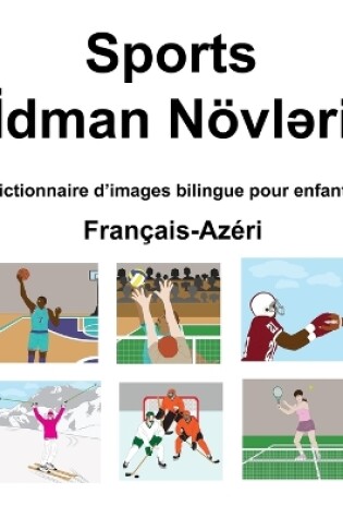 Cover of Français-Azéri Sports / &#304;dman Növl&#601;ri Dictionnaire d'images bilingue pour enfants