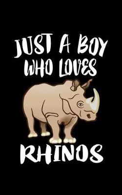 Book cover for Just A Boy Who Loves Rhinos