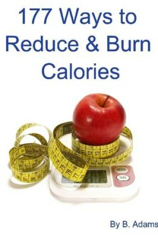 Cover of 177 Ways to Reduce & Burn Calories