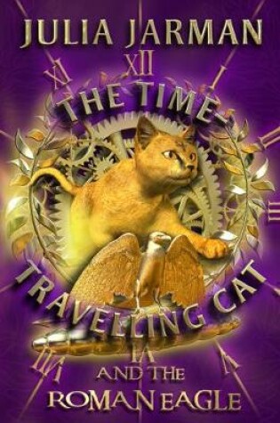 Cover of The Time-Travelling Cat and the Roman Eagle