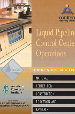 Cover of Liquid Pipeline Control Center Operations Level 1 Trainee Guide, Paperback