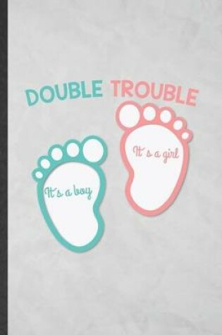 Cover of Double Trouble It's a Boy It's a Girl