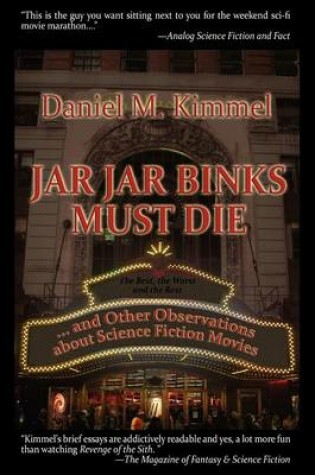 Cover of Jar Jar Binks Must Die... and Other Observations about Science Fiction Movies