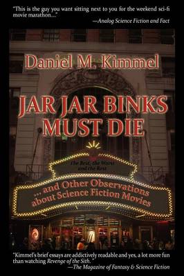 Book cover for Jar Jar Binks Must Die... and Other Observations about Science Fiction Movies