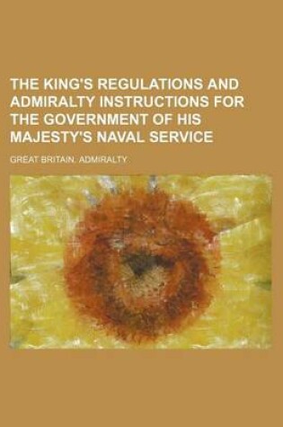Cover of The King's Regulations and Admiralty Instructions for the Government of His Majesty's Naval Service