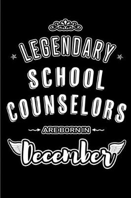 Book cover for Legendary School Counselors are born in December