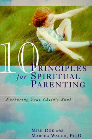 Cover of 10 Principles for Spiritual Parenting